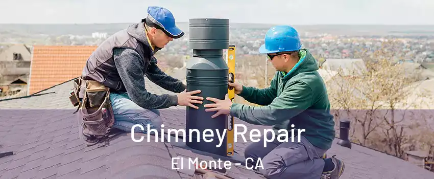  Chimney Repair El Monte - CA