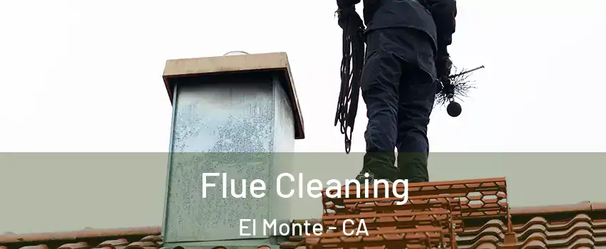  Flue Cleaning El Monte - CA